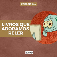 30:MIN 444 - Livros que adoramos reler