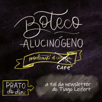 A Tal da Newsletter do Tiago Leifert - Boteco Alucinógeno Piloto