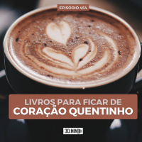 30:MIN 454 - Livros para ficar de coração quentinho
