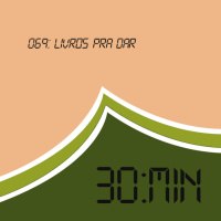 069 – Livros pra DAR