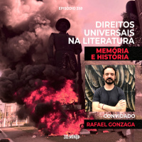 30:MIN 357 - Direitos Universais na Literatura: Memória e História (Vamos Queimar Borba Gato?) - com Rafael Gonzaga