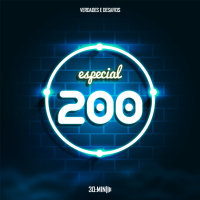 200 – Verdades e Desafios! – Edição Especial