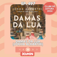 30:MIN 497 - Damas da Lua - Jokha Alharti