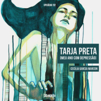 212 – TARJA PRETA – Meu Ano com Depressão – Cecilia Garcia Marcon