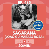 30:MIN 485 - Sagarana - Guimarães Rosa
