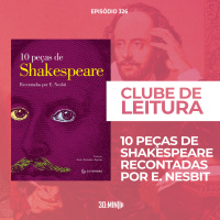 30:MIN+ 326 - Shakespeare Recontado por E. Nesbit - com Jim Anotsu