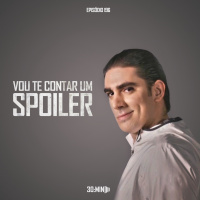 196 – Vou te contar um Spoiler