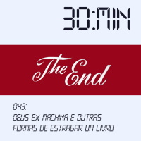 043 – Deus Ex Machina e outras formas de Estragar um Livro