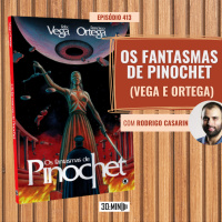 30:MIN 413 - Os fantasmas de Pinochet (com Rodrigo Casarin)