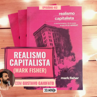 30:MIN 412 - Realismo Capitalista (com Gustavo Gaiofato)