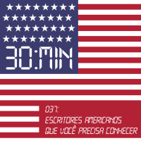 037 – Escritores Americanos que você Precisa Conhecer