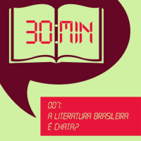 007 – A literatura brasileira é chata?