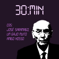 035 – José Saramago, um Gajo muito amigo nosso