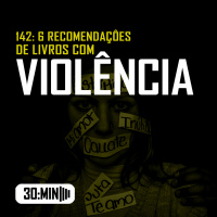 142 – 6 Recomendações de Livros com Violência