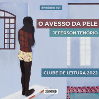 30:MIN 401 - O avesso da pele - Jeferson Tenório