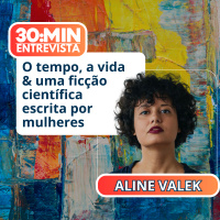 30:MIN Entrevista: Aline Valek