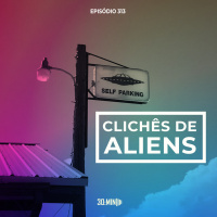 313 - Clichês de Aliens