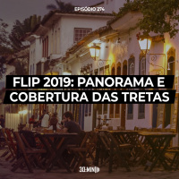 274 – FLIP 2019: Panorama e Cobertura das Tretas