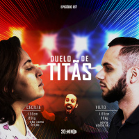187 – Duelo de Titãs – Cecilia vs Vilto