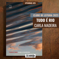 30:MIN 429 - Tudo é rio (Carla Madeira)