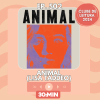 30:MIN 502 - Animal - Lisa Taddeo
