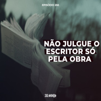 266 – Não Julgue o Escritor só pela Obra