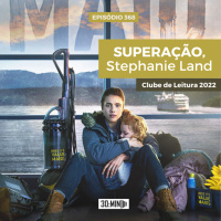 30:MIN 368 - Superação - Stephanie Land (MAID)