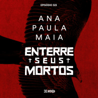 323 - Enterre seus Mortos - Ana Paula Maia