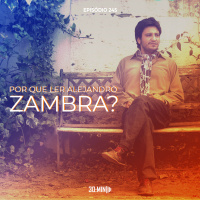 245 – Por que ler Alejandro Zambra?