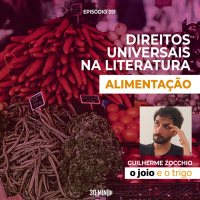 30:MIN 351 - Direitos Universais na Literatura: Alimentação - com Guilherme Zocchio (O Joio e o Trigo)