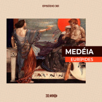 30:MIN 361 - Medéia - Eurípedes (com Bruna Maia)
