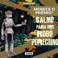 30:MIN 424 - Salmo para um robô peregrino merece o prêmio?