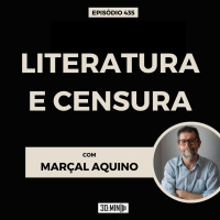 30:MIN 435 - Literatura e Censura (com Marçal Aquino)