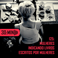 125 – Mulheres Indicando Livros Escritos por Mulheres