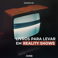 30:MIN 336 - Livros para levar em Reality Shows