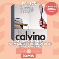 30:MIN 479 - Se um viajante numa noite de inverno - Italo Calvino