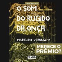 30:MIN 457 - O som do rugido da onça merece o prêmio?