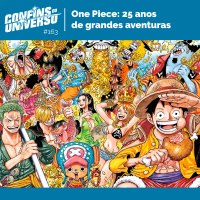 Confins do Universo 163 – One Piece: 25 anos de grandes aventuras