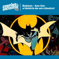 Confins do Universo 232 – Batman - Ano Um: a história de um clássico!