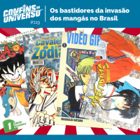 Confins do Universo 119 – Os bastidores da invasão dos mangás no Brasil
