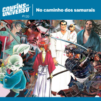 Confins do Universo 139 - O caminho dos samurais