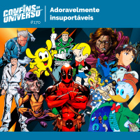 Confins do Universo 170 – Adoravelmente insuportáveis