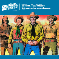 Confins do Universo 191 – Willer. Tex Willer. 75 anos de aventuras