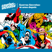 Confins do Universo 202 – Guerras Secretas: 40 anos depois
