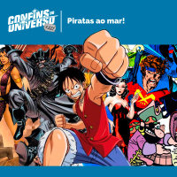 Confins do Universo 221 – Piratas ao mar!