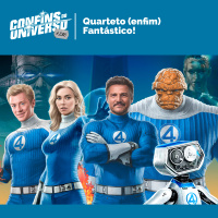 Confins do Universo 230 – Quarteto (enfim) Fantástico!