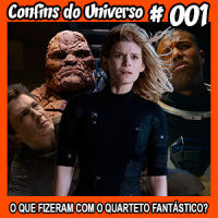 Confins do Universo 001 – O que fizeram com o Quarteto Fantástico?
