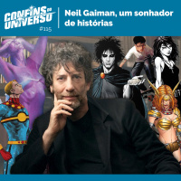 Confins do Universo 115 – Neil Gaiman, um sonhador de histórias