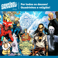 Confins do Universo 133 - Por todos os deuses! Quadrinhos e religião!