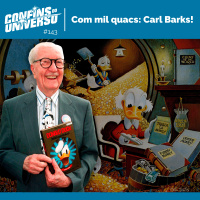 Confins do Universo 143 - Com mil quacs: Carl Barks!